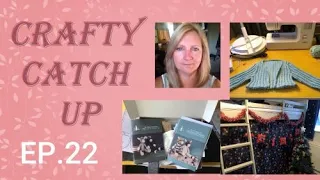 Crafty Catch Up - Ep.22 | Finished Bed Tent, Bunting & Knitted Cardigan + WIP Sarah Peel Donkey