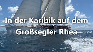 Special: In der Karibik auf dem Großsegler Rhea