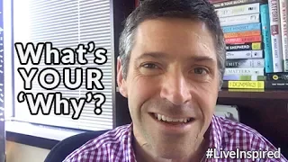 Live Inspired. Vlog Episode #124: What's Your 'Why'?