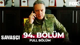 Savaşçı 94. Bölüm