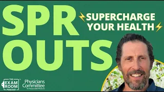 Health Benefits of Sprouts: Nature's Superfood | Doug Evans on The Exam Room