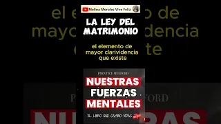 LEY DEL MATRIMONIO 💑💍✨Nuestras Fuerzas Mentales - Prentice Mulford  #shorts