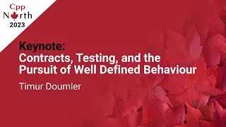 Keynote: C++ Contracts, Testing & the Pursuit of Well Defined Behaviour - Timur Doumler - CppNorth23