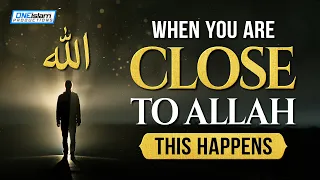 WHEN YOU ARE CLOSE TO ALLAH, THIS HAPPENS 🤯