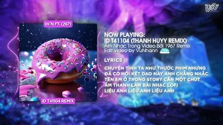 id T41104 - W/n ft. 267 x Thanh Huyy「Remix Version by 1 9 6 7」/ Audio Lyrics Video