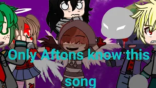 Only Aftons know this song | Izuku Afton