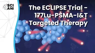 ECLIPSE - A Randomized Phase 3 Trial for 177-Lu-PSMA-I&T in patients with mCRPC