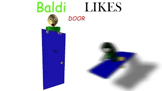 Baldi Likes Door!!! - Baldi's Basics Mod