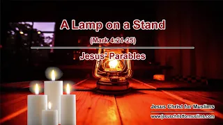 A Lamp on a Stand | Mark 4:21-25 | The Parables of Jesus