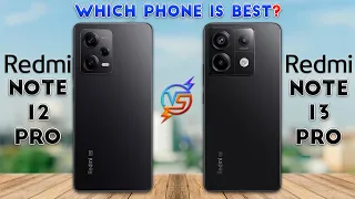 Redmi Note 13 Pro vs Redmi Note 12 Pro : Which Phone is Best❓😮