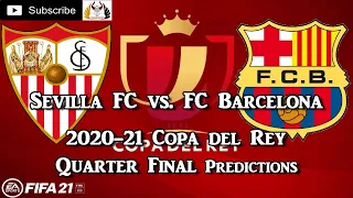 Sevilla FC vs. FC Barcelona  | 2020-21 Copa del Rey Quarter Final. |  Predictions FIFA 21