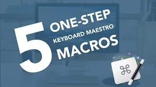 5 One-Step Keyboard Maestro Macros To Get You Started