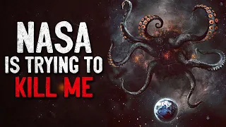 "NASA Is Trying To Kill Me" Creepypasta