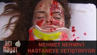 Mehmet Nermin'i Hastaneye Yetiştiriyor - Acı Hayat 24.Bölüm