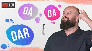 “Dar”, “dá” e “da”. [Prof. Noslen]