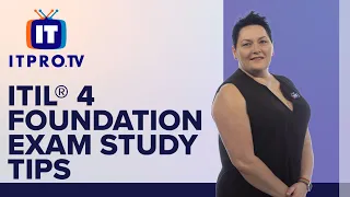 ITIL® 4 Foundation Exam Study Tips from someone who passed! | ITProTV