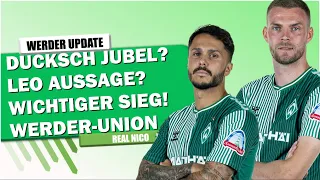 Ducksch Jubel ? Leo Aussage fraglich ? / Wichtiger Sieg / Nachtrag zum Werder-Union Spiel!