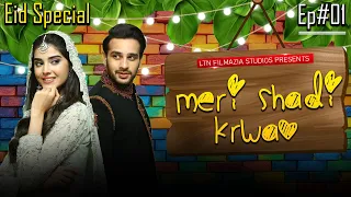 Meri Shadi Karwao | Eid Special | Episode 01 | LTN Family