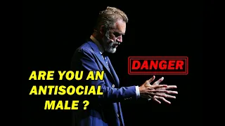 Jordan Peterson on Danger of Antisocial Male - Are you Antisocial Man? Debate  JP