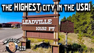Leadville, Colorado ||| Population 2,633 ||| Exploring the Historic Mining District