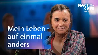 Mein Leben – auf einmal anders  | SWR Nachtcafé