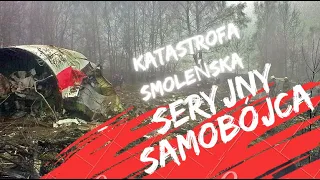 | Katastrofa Smoleńska | Seryjny Samobójca |