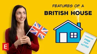 Features of a British House | Learn English House Vocabulary | Advanced House Vocabulary