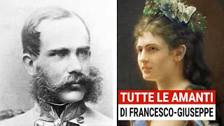 Tutte le AMANTI di Francesco Giuseppe