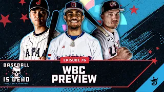 World Baseball Classic Preview || Baseball Is Dead Episode 76