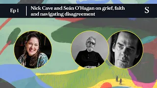 Nick Cave and Seán O'Hagan on grief, faith and navigating disagreement | The Sacred