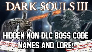 Dark Souls 3 Unused Content ► NON-DLC BOSS CODENAMES AND HIDDEN LORE! (PART 1)