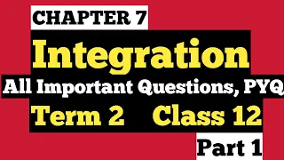 INTEGRALS in Detailed 1 Shot - All Concepts with PYQs | Class 12 Maths Term 2 Board Exam | Part 1