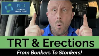 TRT & Erections - From Bonkers To Stonkers!