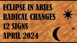 Solar Eclipse in Aries 2024 - 12 SIGNS - FIERY NEW BEGINNINGS