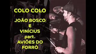 João Bosco e Vinícius part. Aviões do Forró - Colo Colo - Ramon Pika - Pau (DRUM COVER)