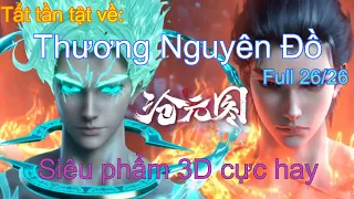 Tất tần tật về : Thương Nguyên Đồ (Full 26/26) / All in one: The Demon Hunter