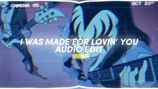 I Was Made For Lovin’ You [Audio Edit]