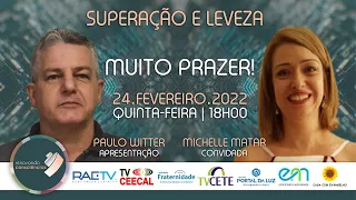 SUPERAÇÃO E LEVEZA com Paulo Witter (SP) e Michelle Matar (SP)  | #07 MUITO PRAZER