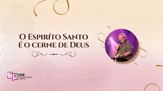 O Espírito Santo é o Cerne de Deus - Missionária Edméia Williams