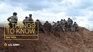 5 Things to Know | May 2024 | U.S. Army