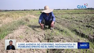 Ilang ahensya ng gobyerno, naghahanda sa posibleng epekto ng El Niño ngayong taon | Saksi