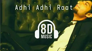 ADHI ADHI RAAT - BILAL SAEED | 8D SONG | HEADPHONES RECOMMENDED |MADMIX PRODUCTIONS