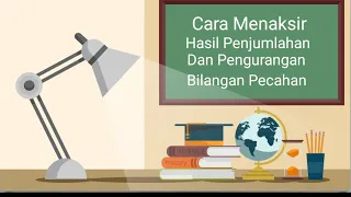 Cara Menaksirkan Hasil Penjumlahan dan Pengurangan Pecahan | Matematika Taksiran Pecahan Kelas 4 SD