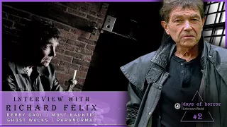 UNCUT Interview with RICHARD FELIX | Talking ghosts, a 'real life' scare and Most Haunted!