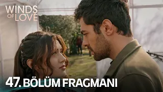 Rüzgarlı Tepe 47. Bölüm Fragmanı | Winds of Love Episode 47 Promo