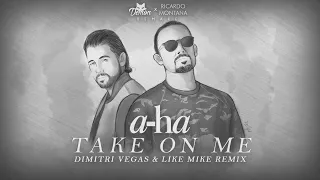 a-ha - Take On Me (Dimitri Vegas & Like Mike Remix) [DEMØN & Ricardo Montana Remake]