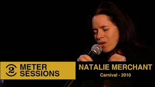 Natalie Merchant - Carnival  (Live on 2 Meter Sessions, 2010)