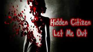 Hidden Citizens - Let Me Out [Lyrics on screen]