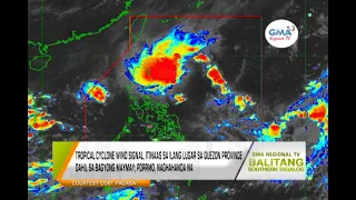 Balitang Southern Tagalog: Tropical Cyclone Wind Signal, itinaas sa ilang lugar sa Quezon Province