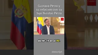 La relación de Gustavo Petro con su hijo Nicolas Petro. En respuesta a los escándalos de corrupción